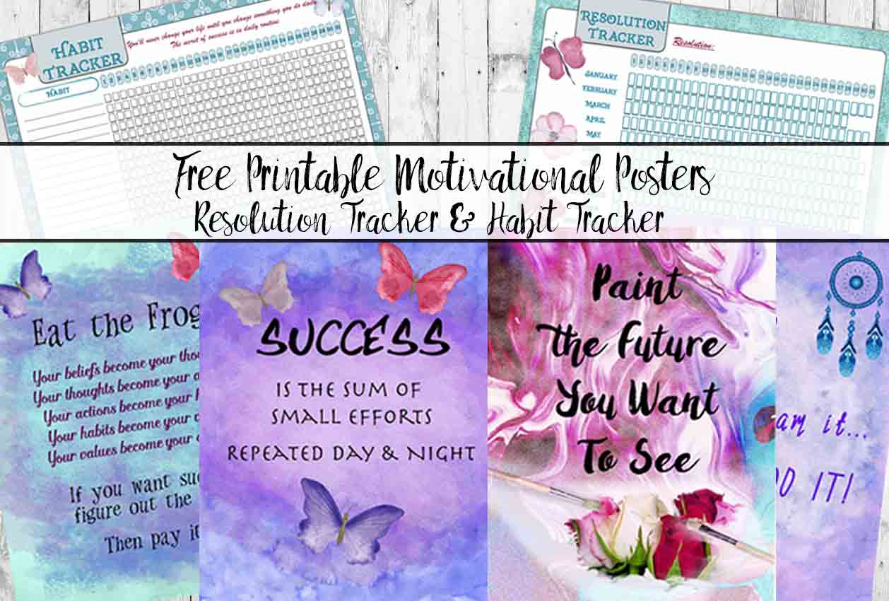 FREE Printable Motivational Posters, Habit Tracker, & Resolution Trackers
